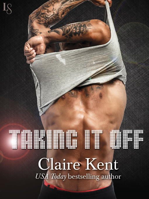 Title details for Taking It Off by Claire Kent - Available